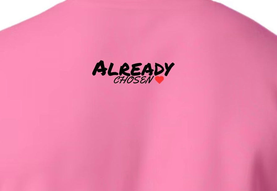 Already Chosen ❤️ sweatshirt